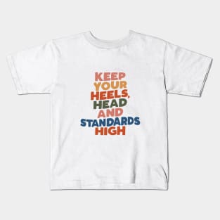 Keep Your Heels Head and Standards High by The Motivated Type in peach yellow red green and blue Kids T-Shirt